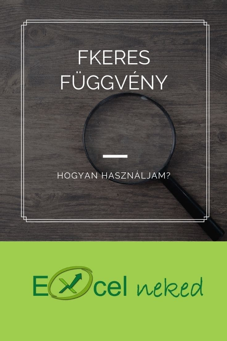 FKERES függvény – Hogyan használjam? FKERES függvény – Hogyan használjam?
