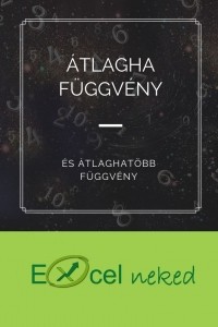 ÁTLAGHA függvény és ÁTLAGHATÖBB függvény
