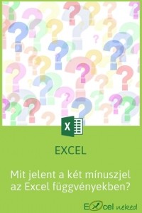 Mit jelent a két mínuszjel az Excel függvényekben?